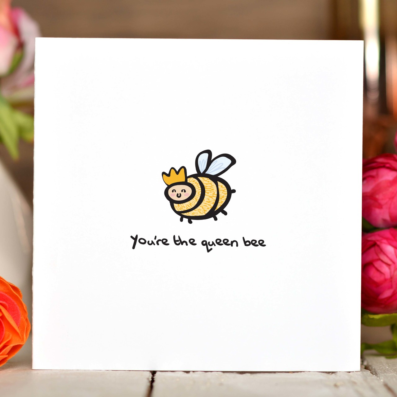 You’re the queen bee Card