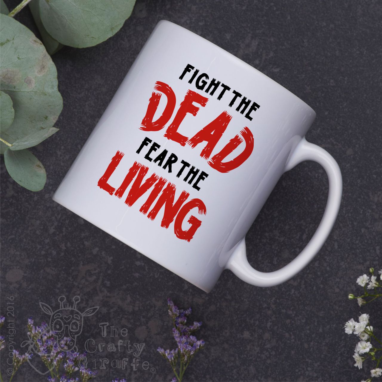 Fight the dead fear the living Mug