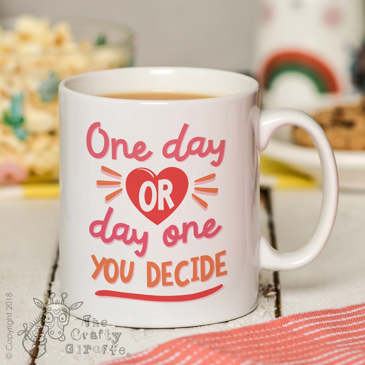 One day or day one you decide Mug