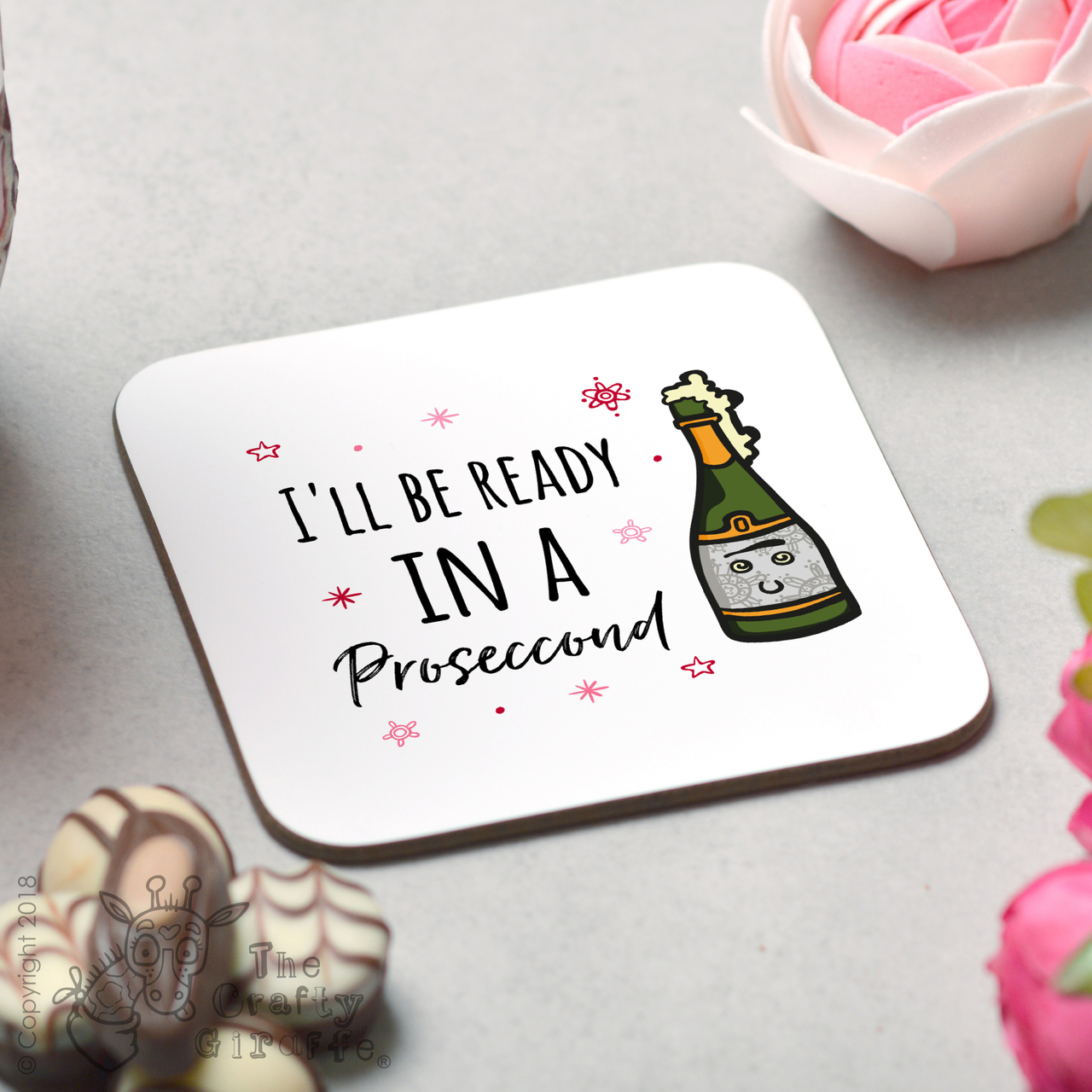 I’ll be ready in a Proseccond Coaster