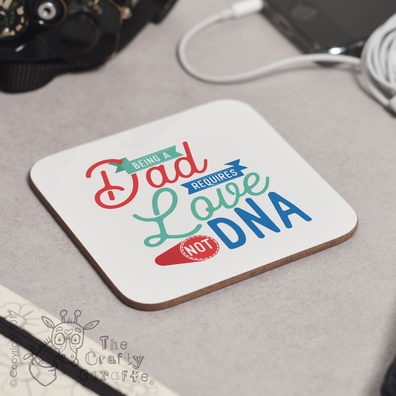 Being a Dad requires love not DNA Coaster