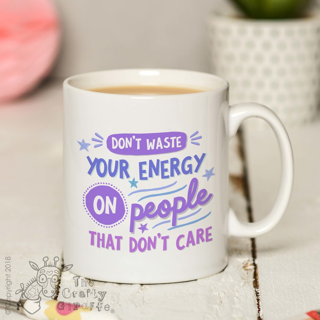 Don’t waste your energy on people that don’t care Mug