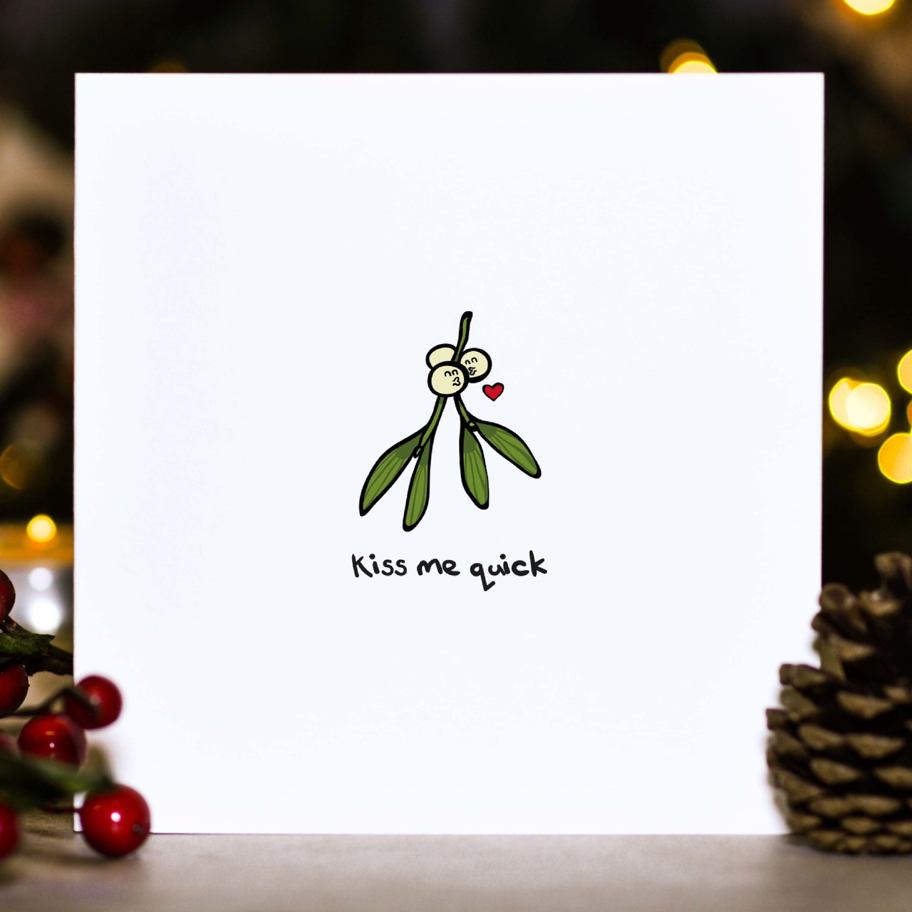 Kiss me quick Christmas Card