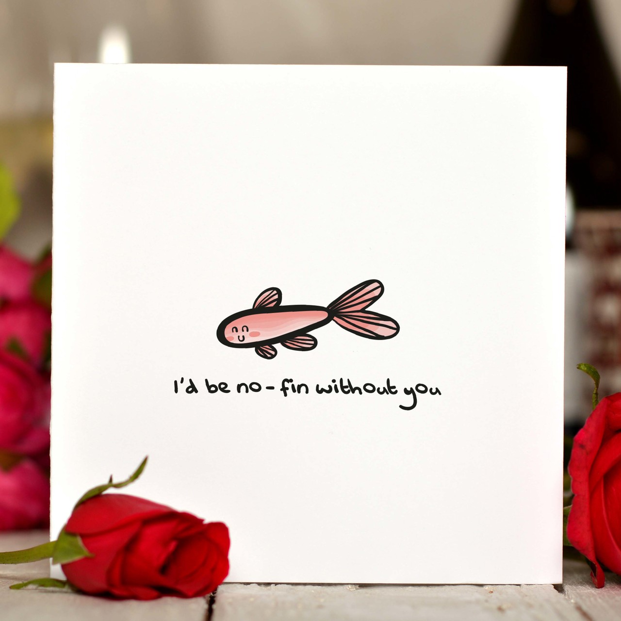 I’d be no-fin without you Card