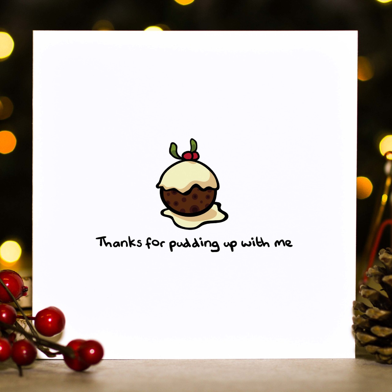 Thanks for pudding up with me Christmas Card