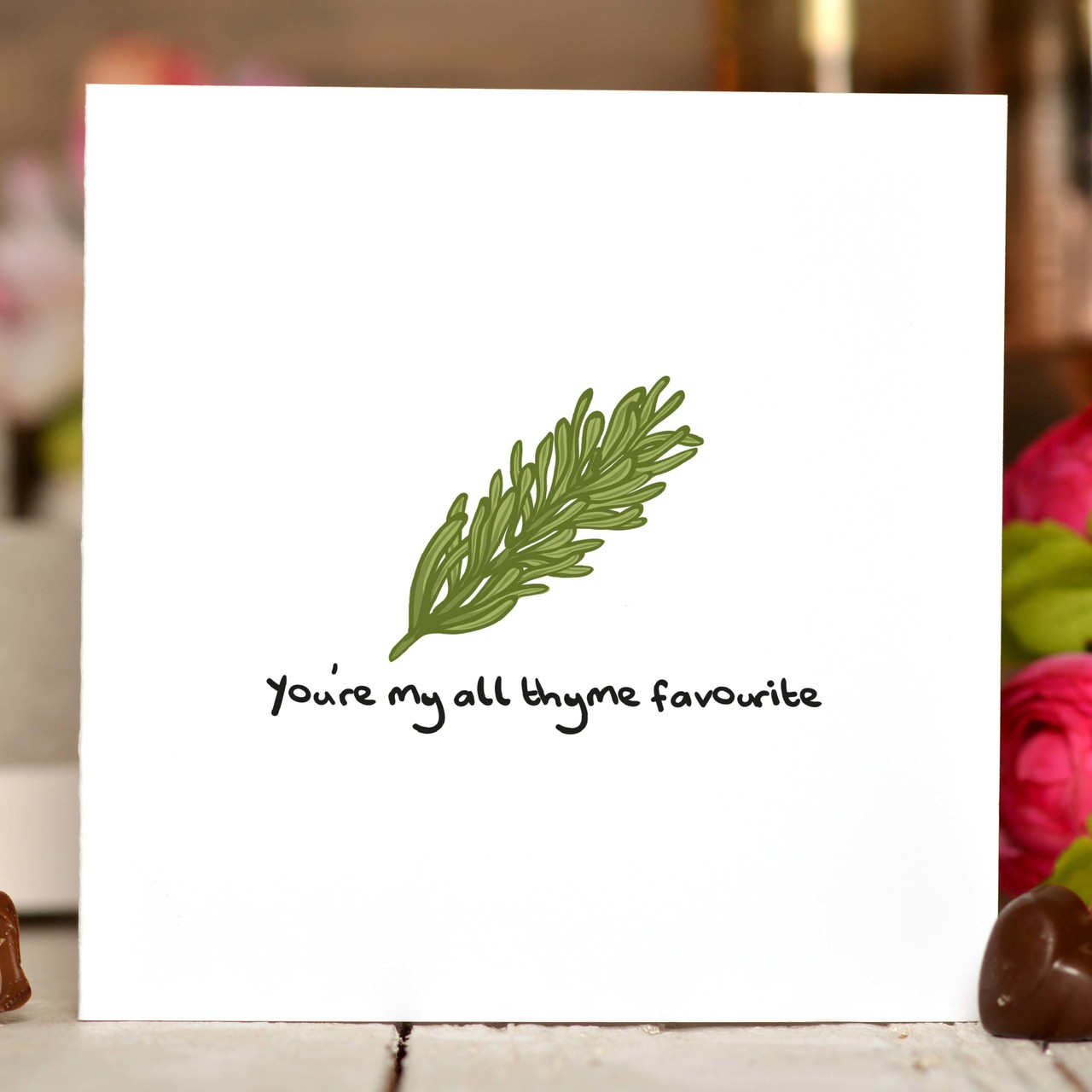You’re my all thyme favourite Card