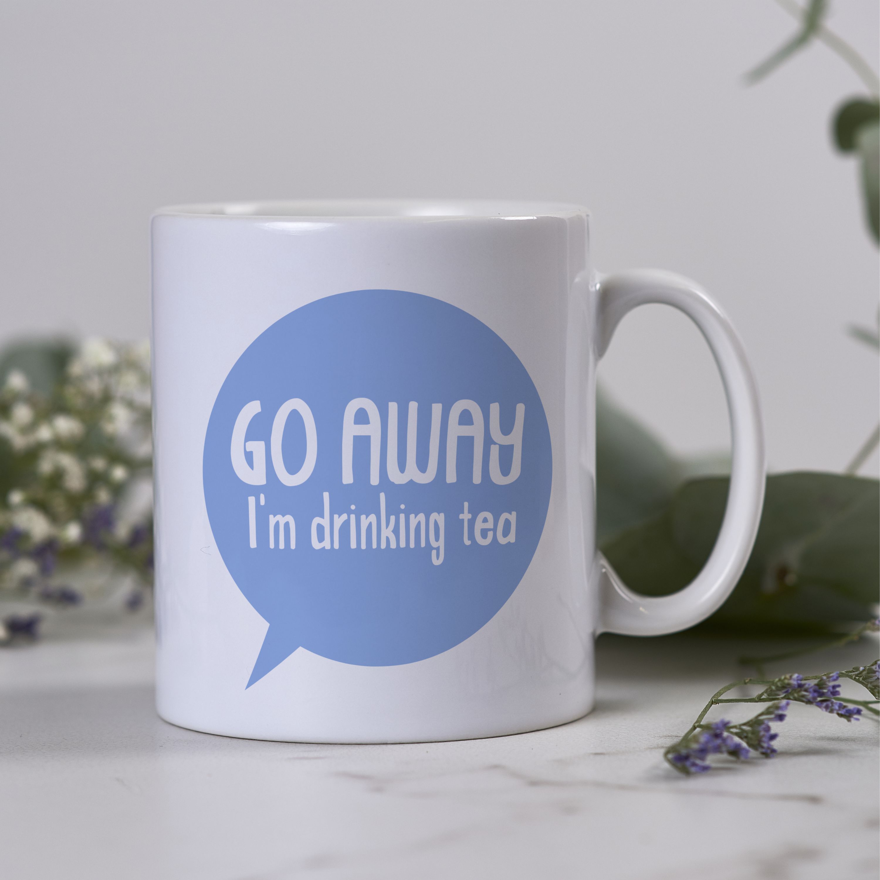 Go away I’m Drinking tea Mug