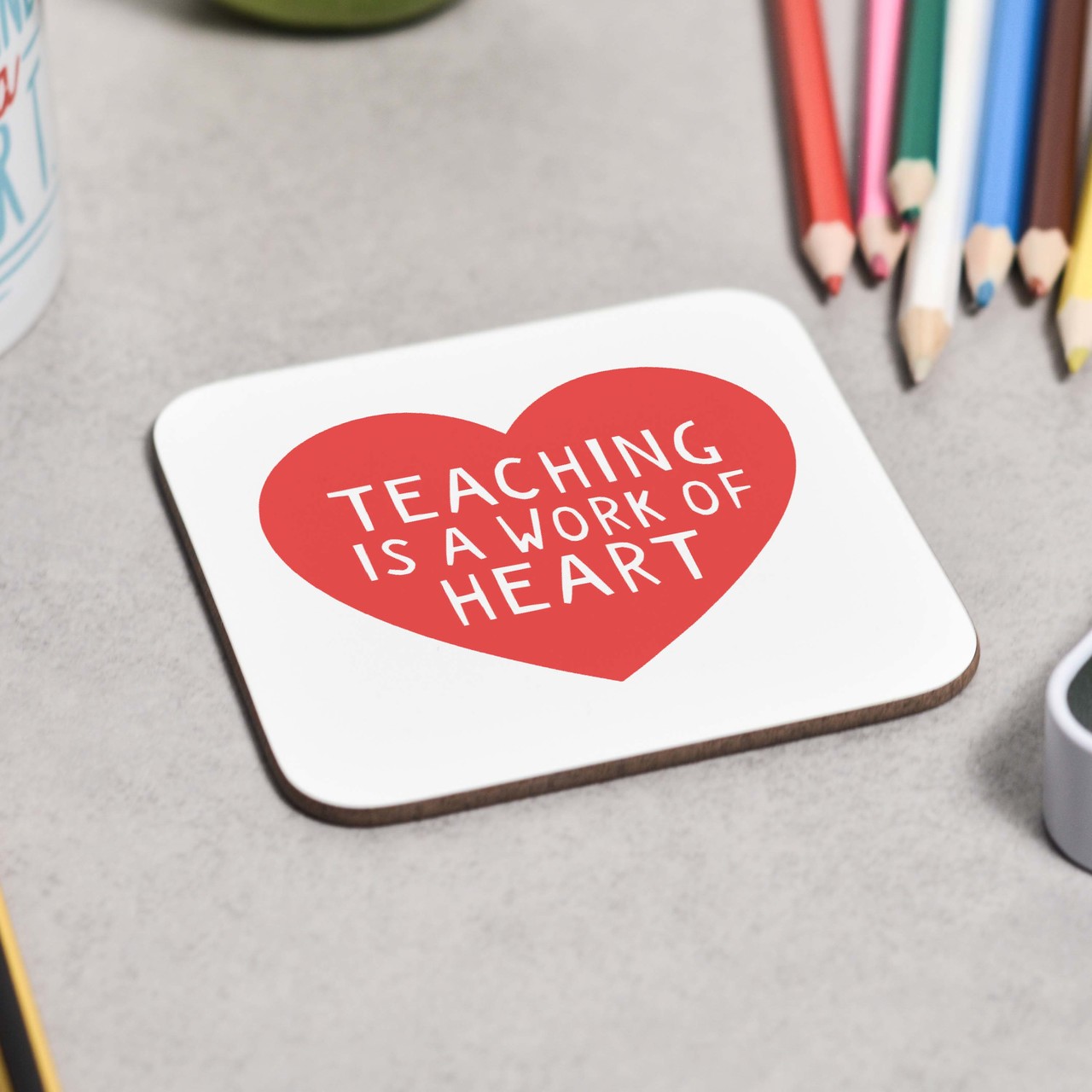 Teaching is a work of heart Coaster
