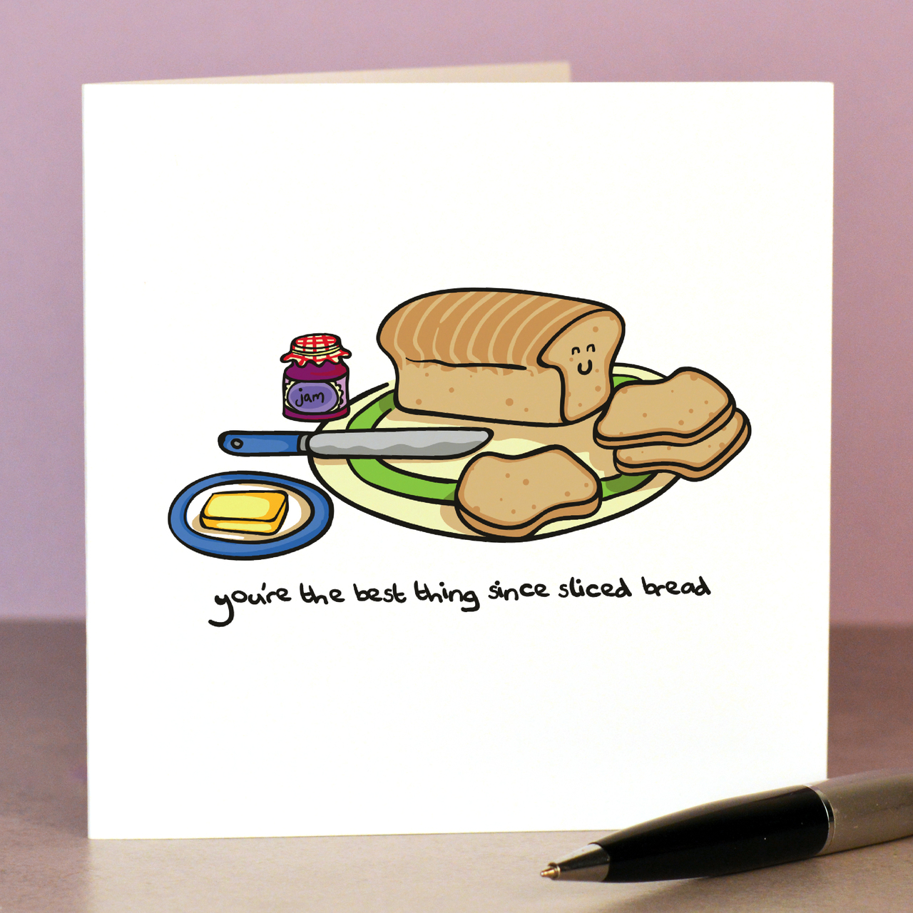 You’re the best thing since sliced bread Card