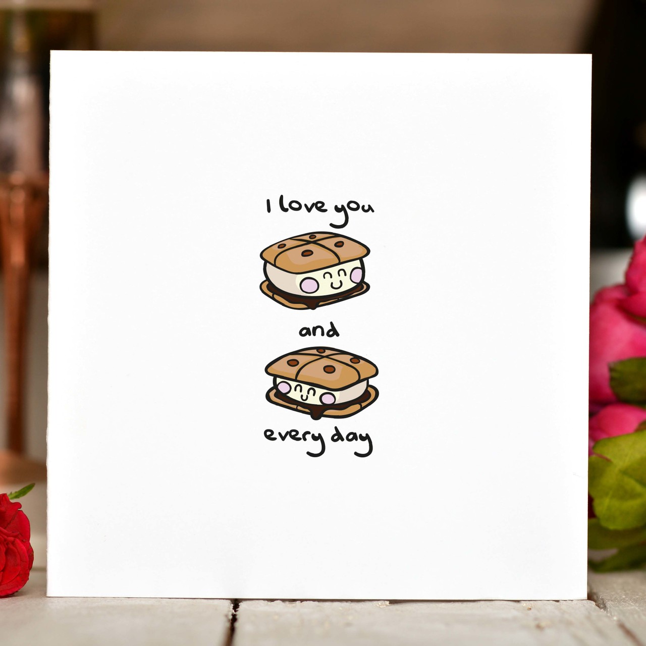 I love you s’more and s’more every day Card