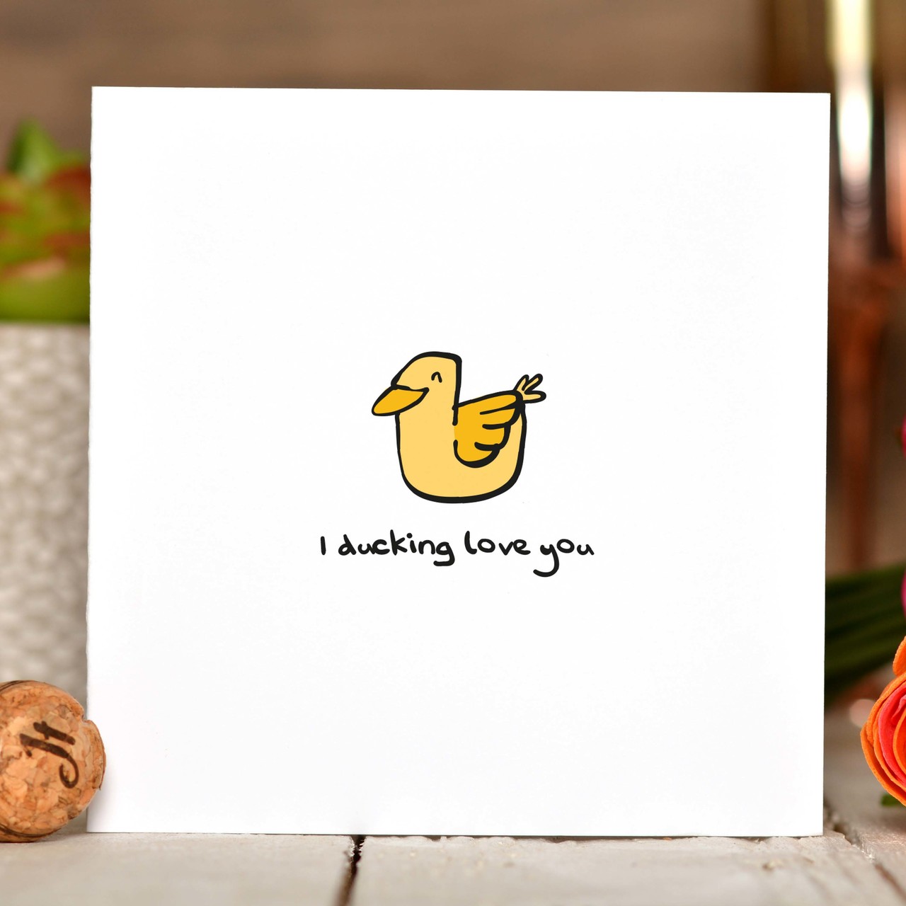 I ducking love you Card