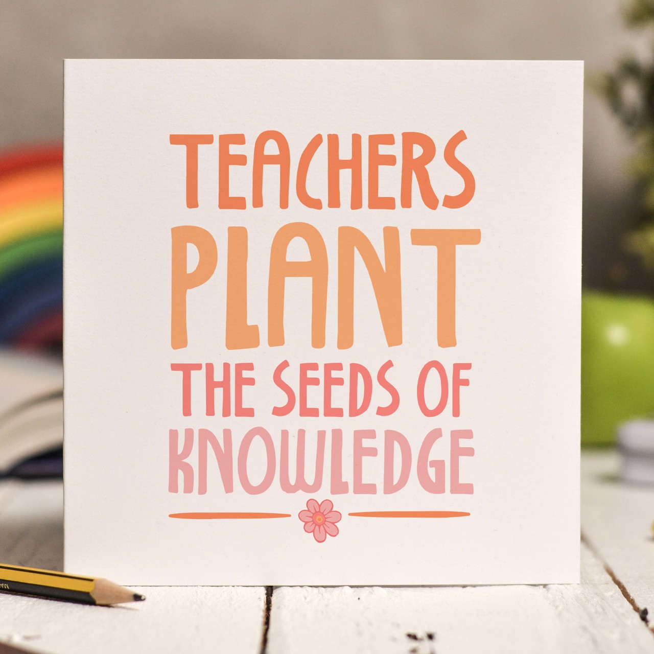 Teachers plant the seeds of knowledge Card