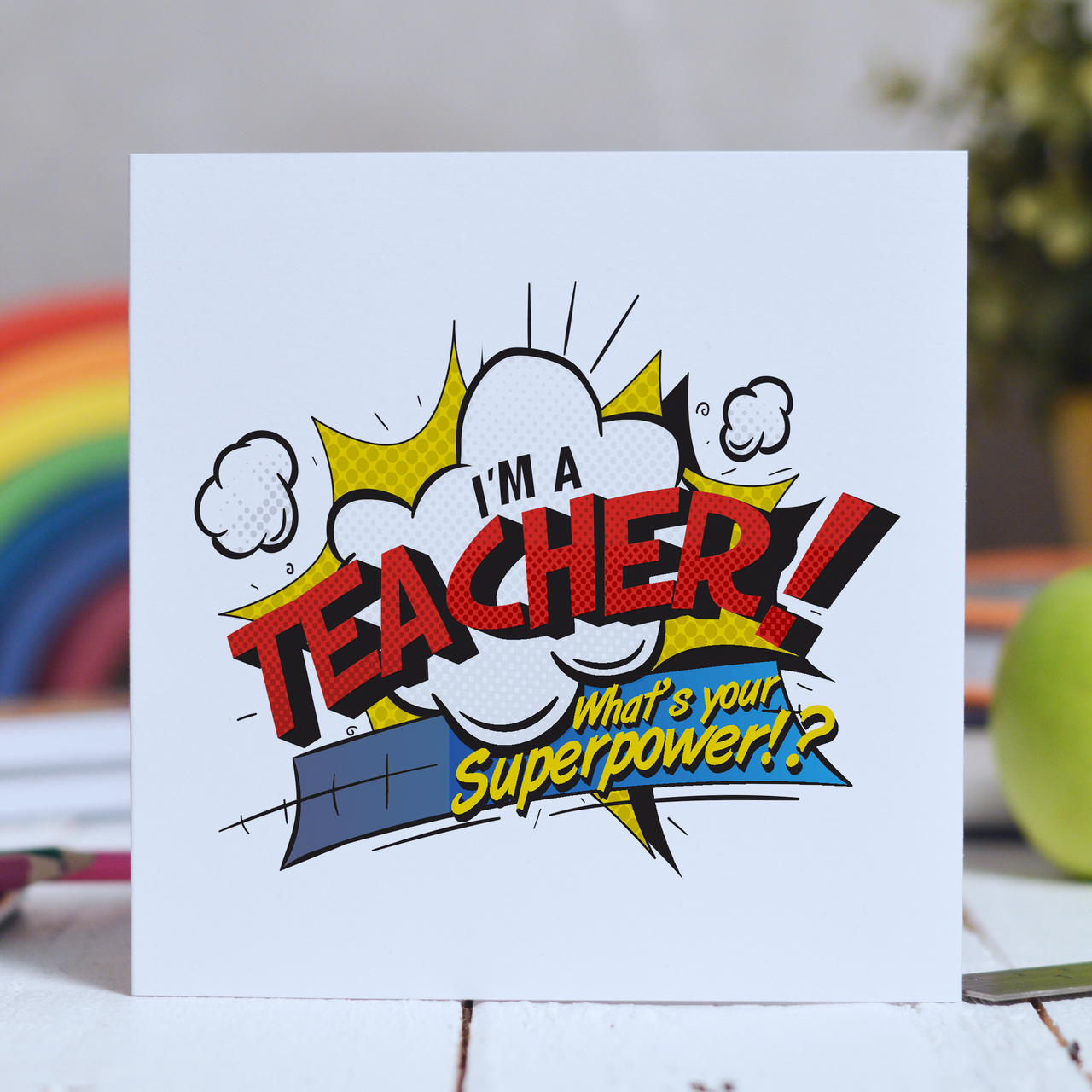 I’m a teacher what’s your superpower? Card