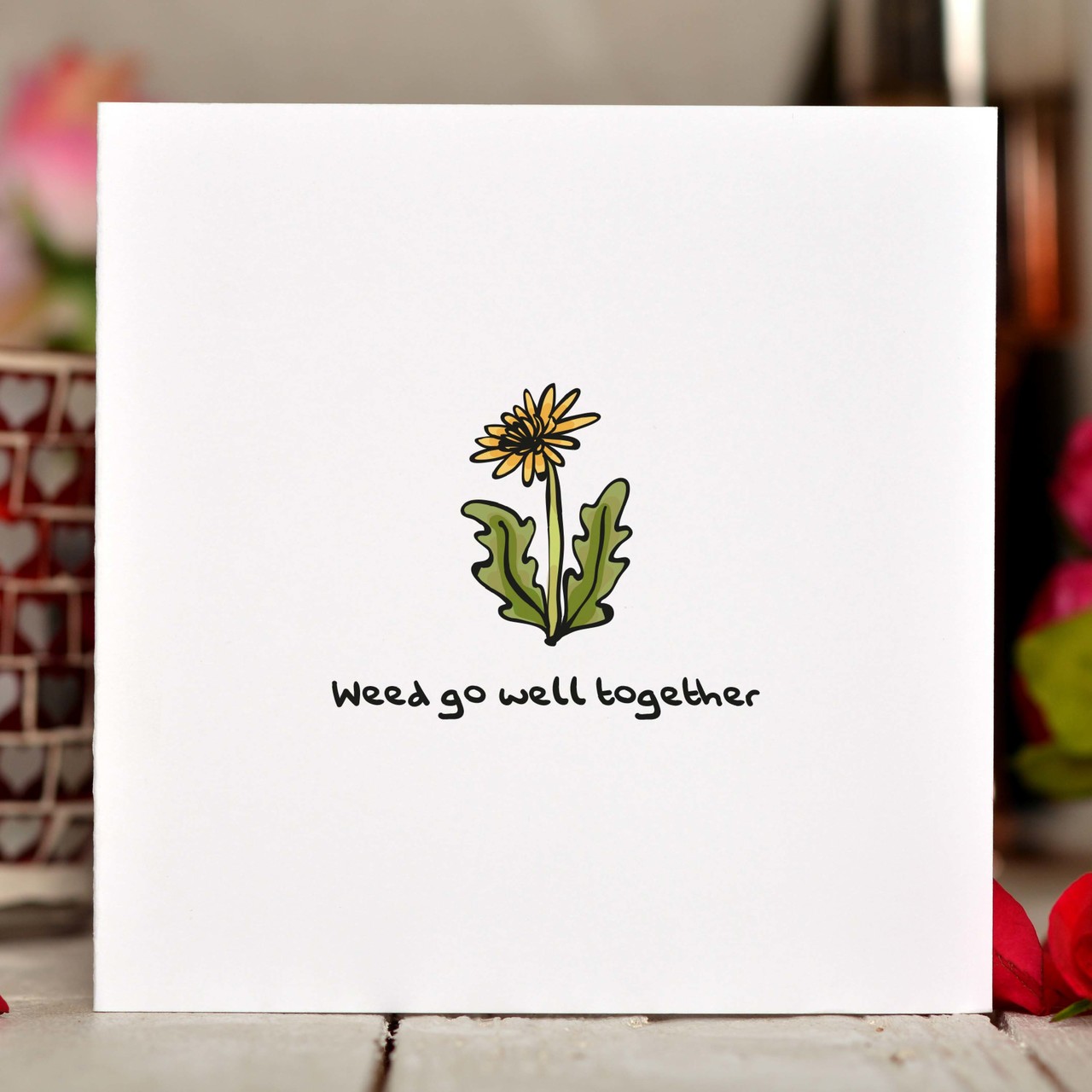 Weed go well together Card