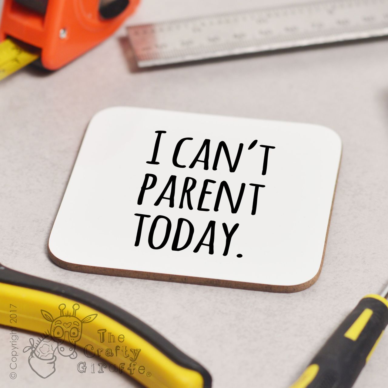I can’t parent today Coaster