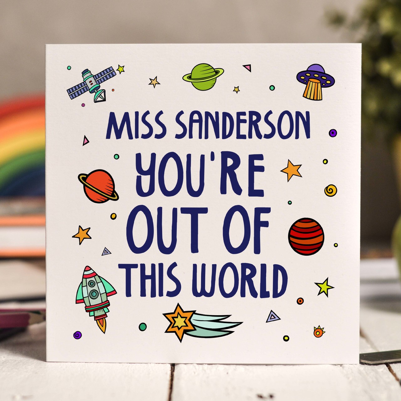 Personalised You’re out of this world Card