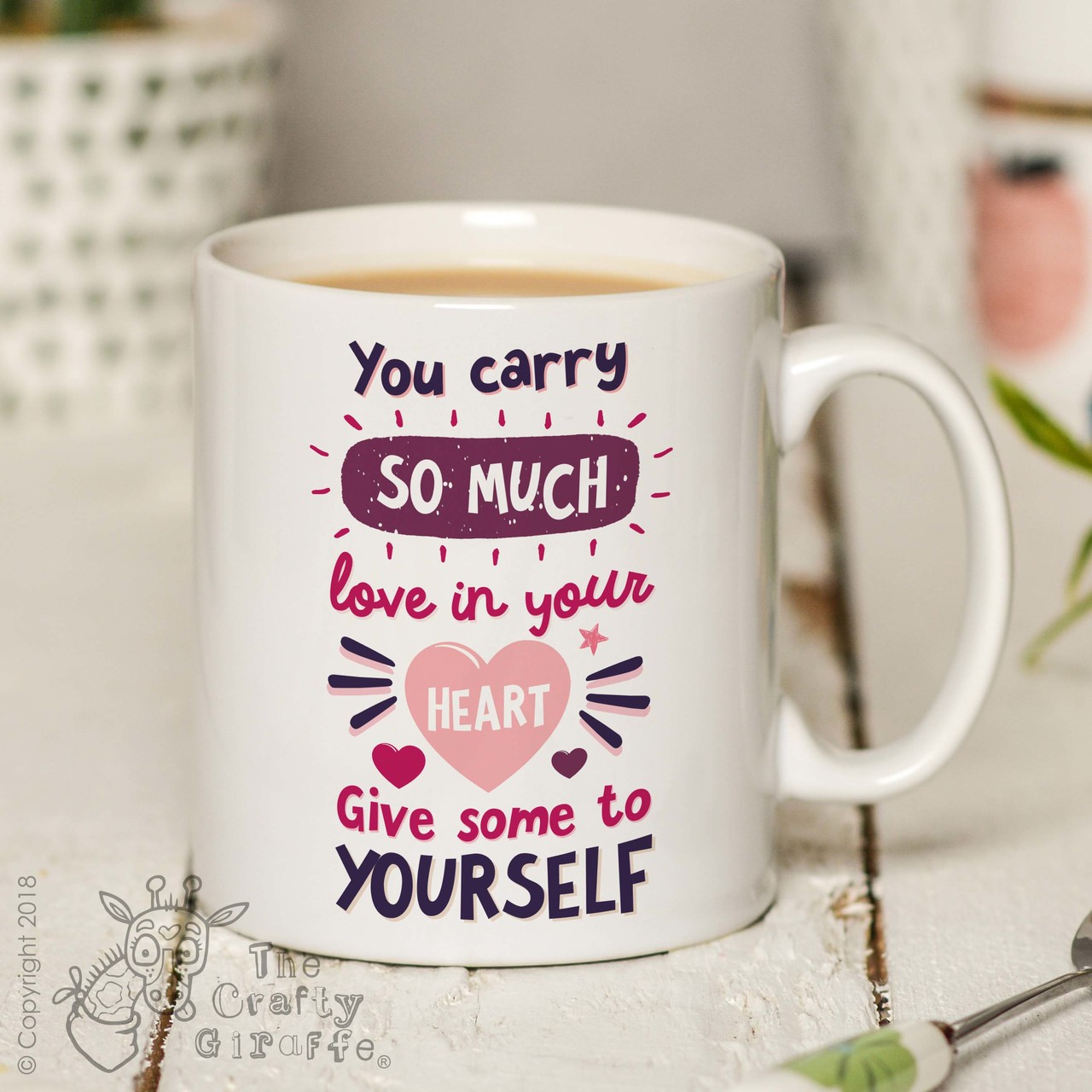 You carry so much love in your heart. Give some to yourself Mug