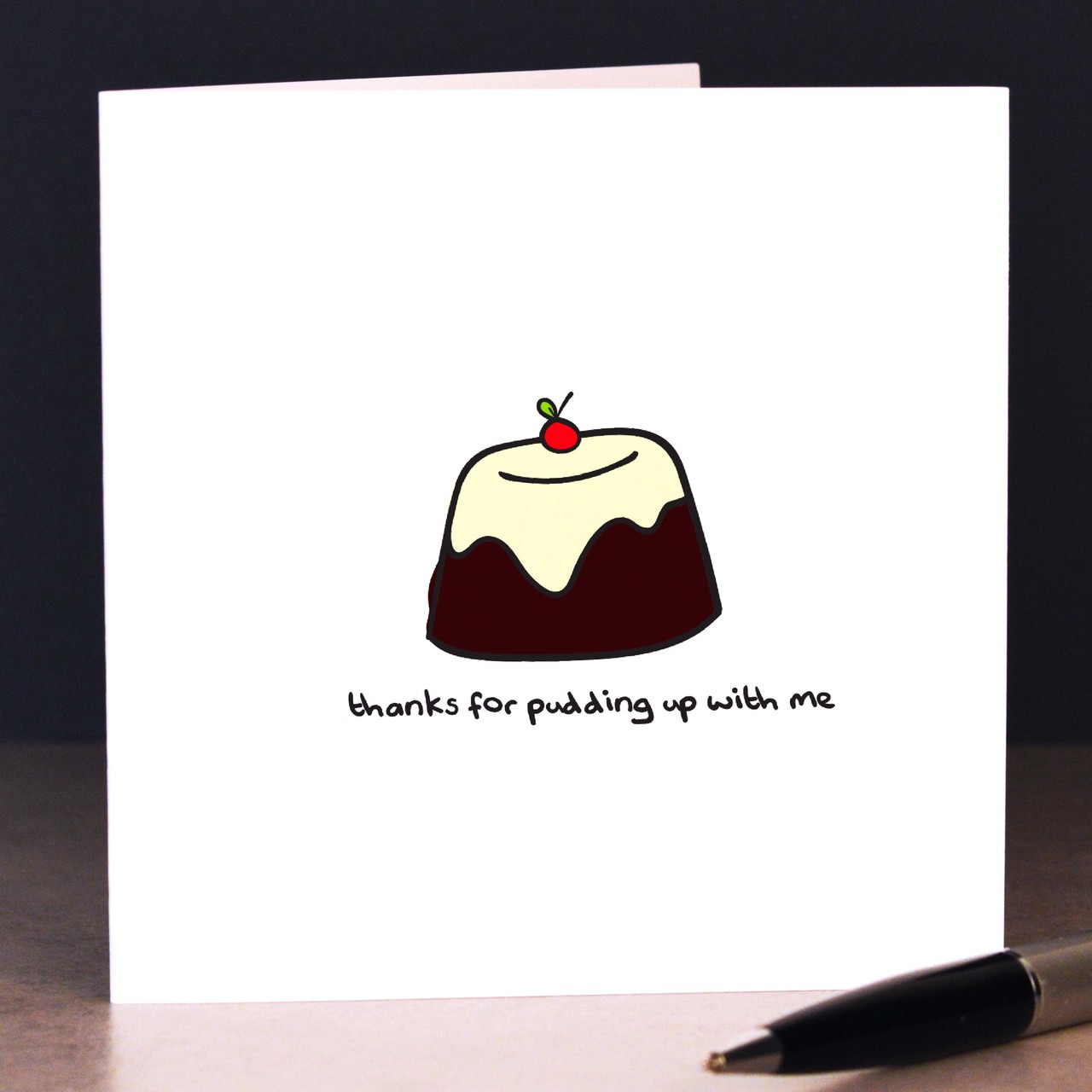 Thanks for pudding up with me Card